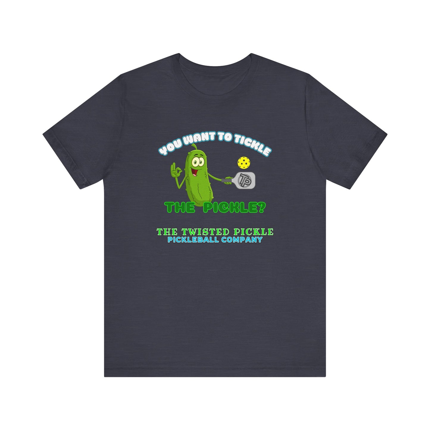 TICKLE THE PICKLE T-SHIRT