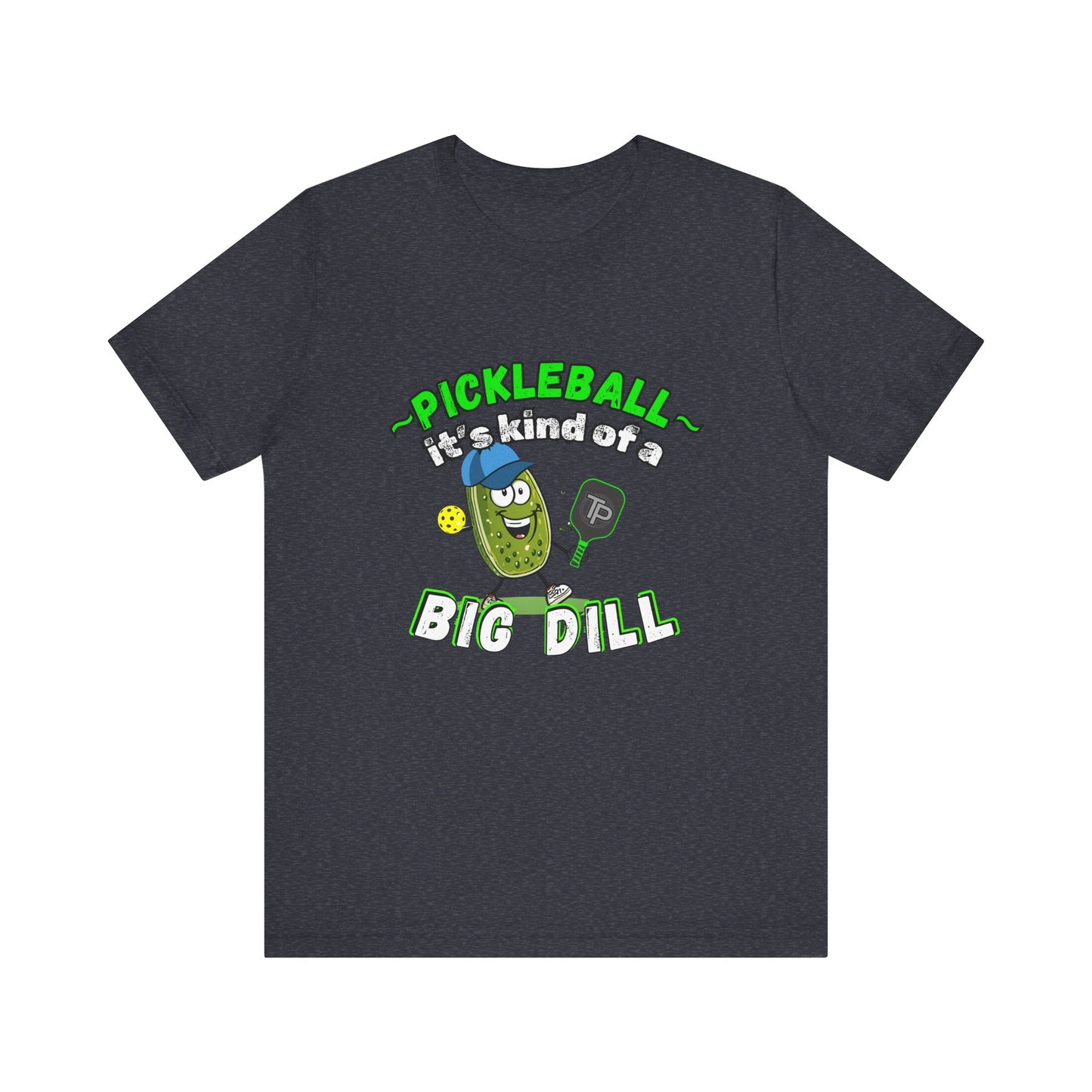 BIG DILL Pickleball Tee, Funny Pickleball T-Shirt, Gift for Pickleball Player