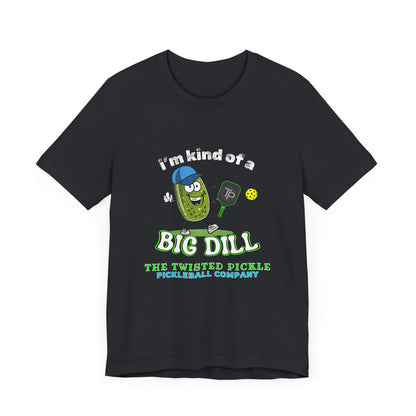 BIG DILL T-SHIRT